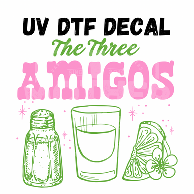#287- Three Amigos - UV DTF 4in Decal