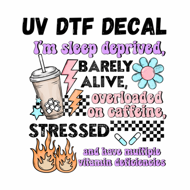 #223 - Sleep Deprived - UV DTF 4in Decal