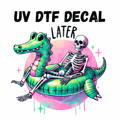 #308- Later Gator - UV DTF 4in Decal
