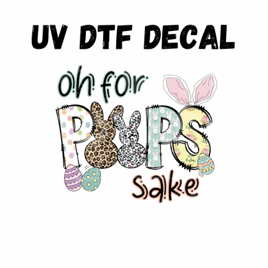 #198 - Oh For Peeps Sake! - UV DTF 4in Decal