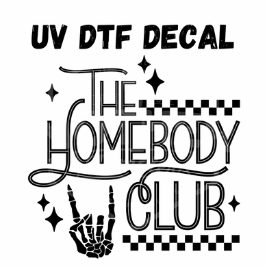 #238- The Homebody Club - UV DTF 4in Decal