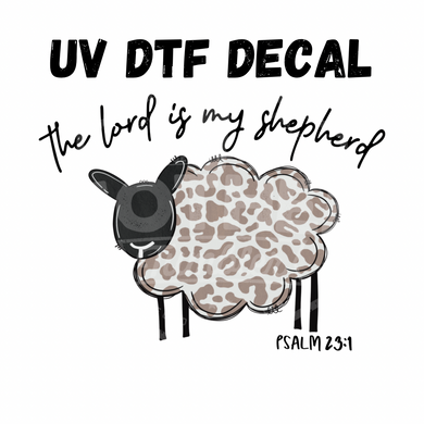 #202 - The Lord is my Shephard - UV DTF 4in Decal