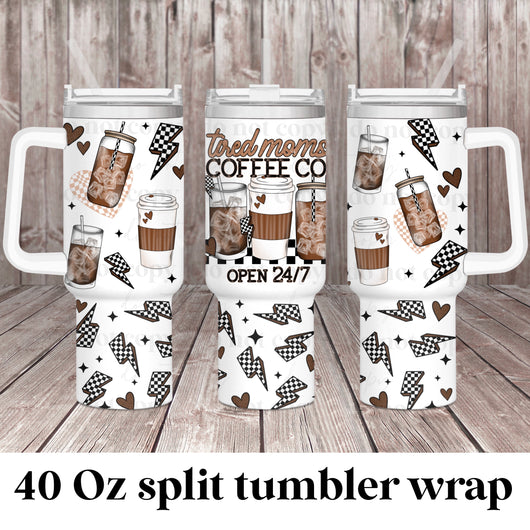 #267- Tired Moms Coffee Co - UV DTF 40oz Wrap