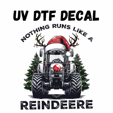 #130- Nothing Runs Like a Reindeere- UV DTF 4in Decal