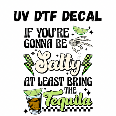 #236- Bring the Tequila - UV DTF 4in Decal