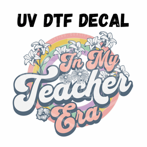 #158- In My Teacher Era - UV DTF 4in Decal