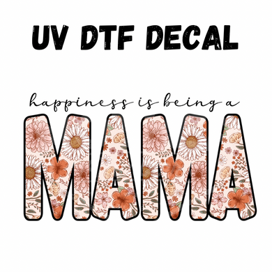 #188 - Happiness is Being a Mama - UV DTF 4in Decal