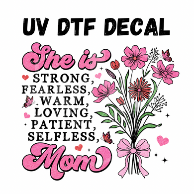 #249- She is Mom - UV DTF 4in Decal