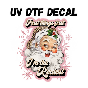 #090 - First Things First Santa - UV DTF 4in Decal