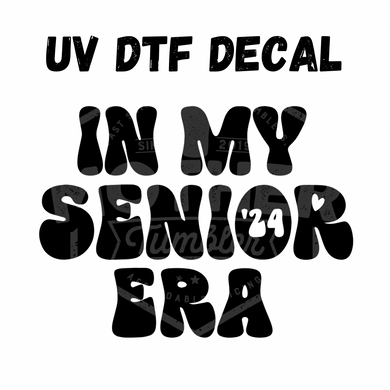 #266- In My Senior Era- UV DTF 4in Decal