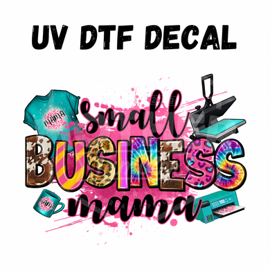 #124- Small Business Mama- UV DTF 4in Decal