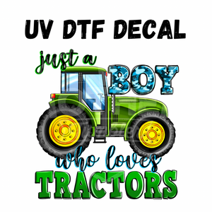 #120- Just a boy who loves tractors- UV DTF 4in Decal