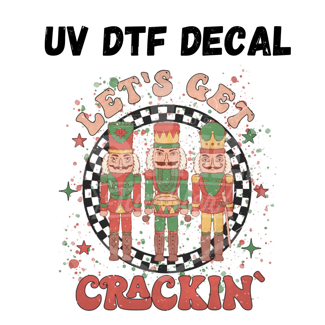 221- Let's Get Crackin - 3.5 inch wide UV DTF decal