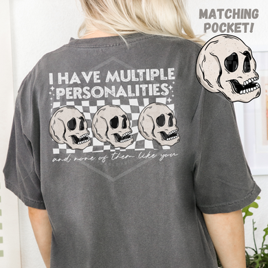 I Have Multiple Personalities and None of Them Like You- White/Matching Pocket