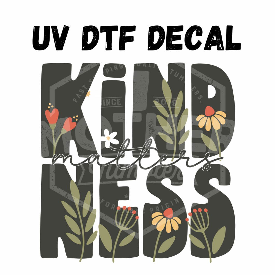 #087 - Kindness Matters - UV DTF 4in Decal