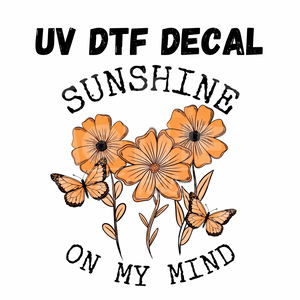 #062 - Sunshine on my Mind- UV DTF 4in Decal