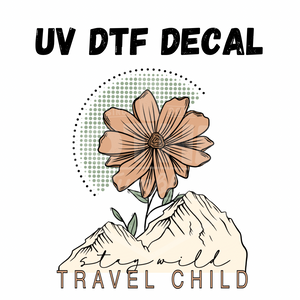 #049 - Stay Wild Travel Child - UV DTF 4in Decal